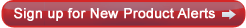 Sign up for New Product Alerts